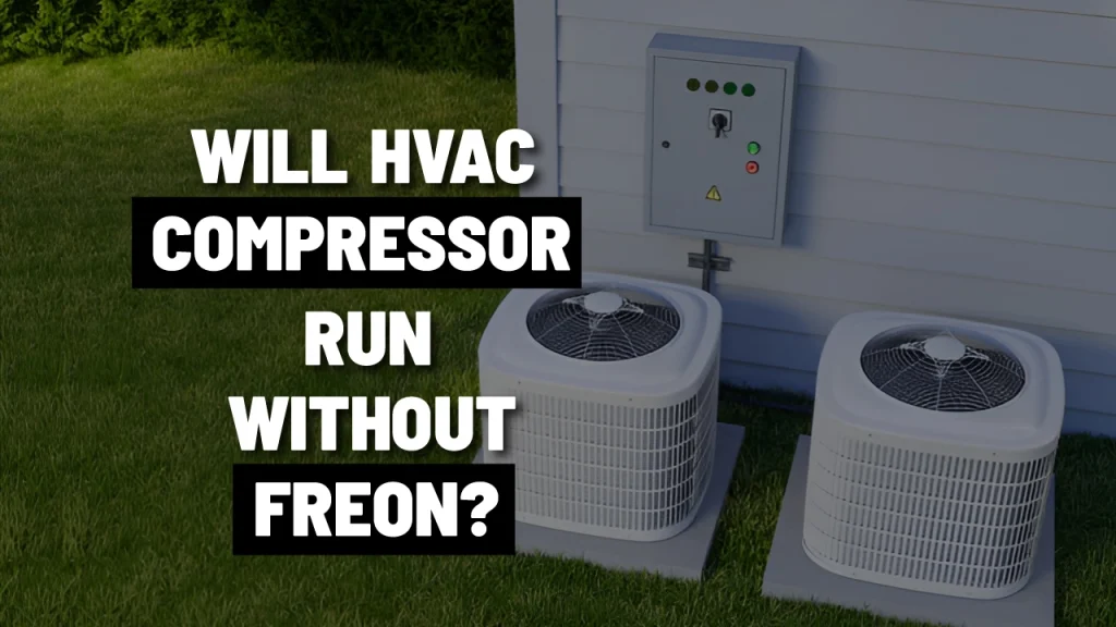 Will HVAC Compressor Run Without freon
